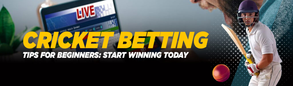 Cricket Betting Tips for Beginners: Start Winning Today