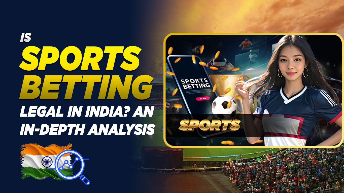 Is Sports Betting Legal in India - An In-Depth Analysis
