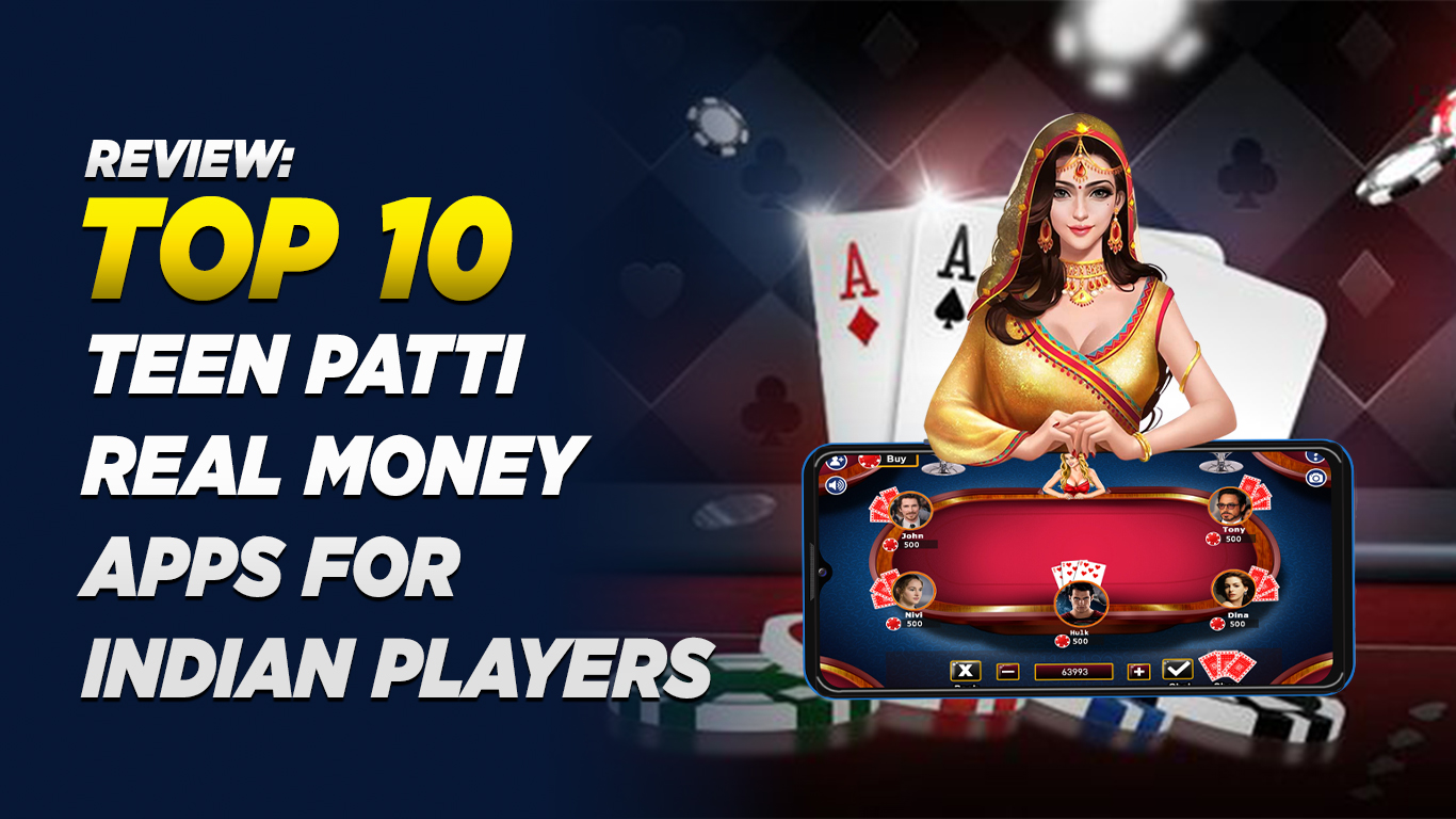 Top 10 Teen Patti Real Money Apps for Indian Players
