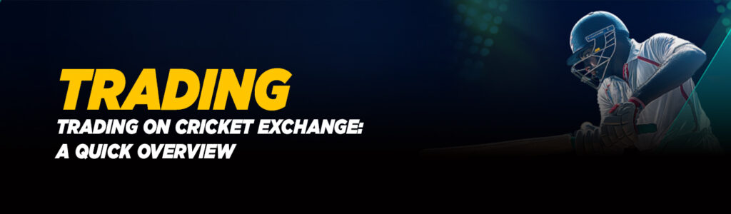 Trading on Cricket Exchange: A Quick Overview